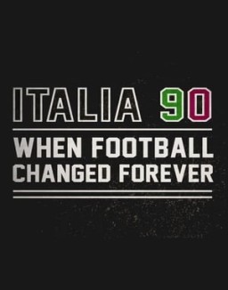 Italia 90: When Football Changed Forever online for free Italia 90: When Football Changed Forever online for free