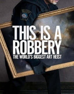 This Is a Robbery: The World's Biggest Art Heist Season 1 This Is a Robbery: The World's Biggest Art Heist Season 1